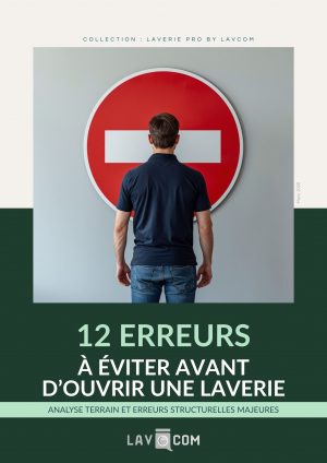 12 erreurs à éviter avant d&rsquo;ouvrir une laverie
